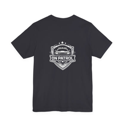 On Patrol Police Shirt, Law Enforcement T-Shirt, Patrol Officer Tee, First Responder Gift, Duty Inspired Apparel