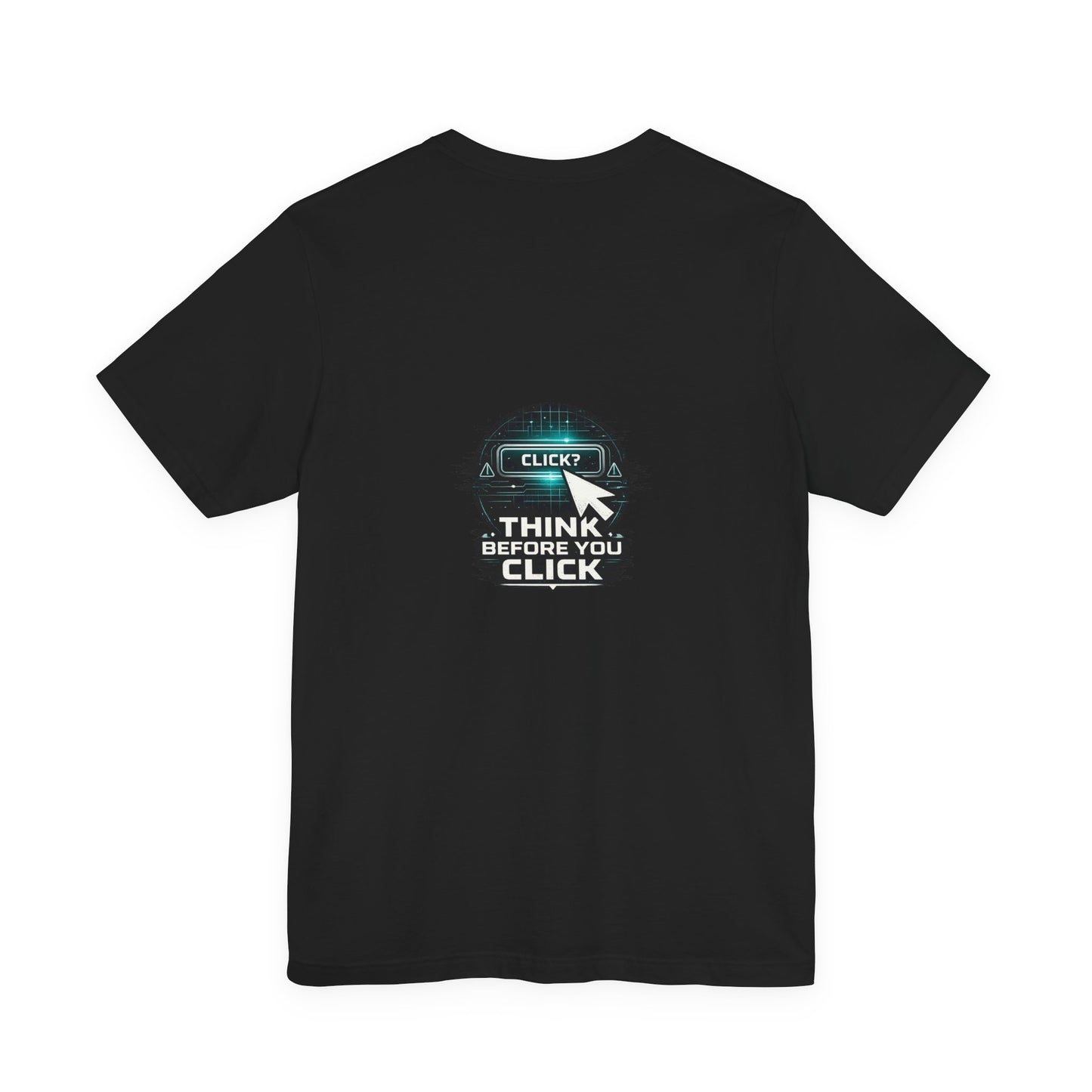 Think Before You Click Cybersecurity T-Shirt — Internet Safety Anti-Phishing Tee