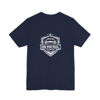 On Patrol Police Shirt, Law Enforcement T-Shirt, Patrol Officer Tee, First Responder Gift, Duty Inspired Apparel
