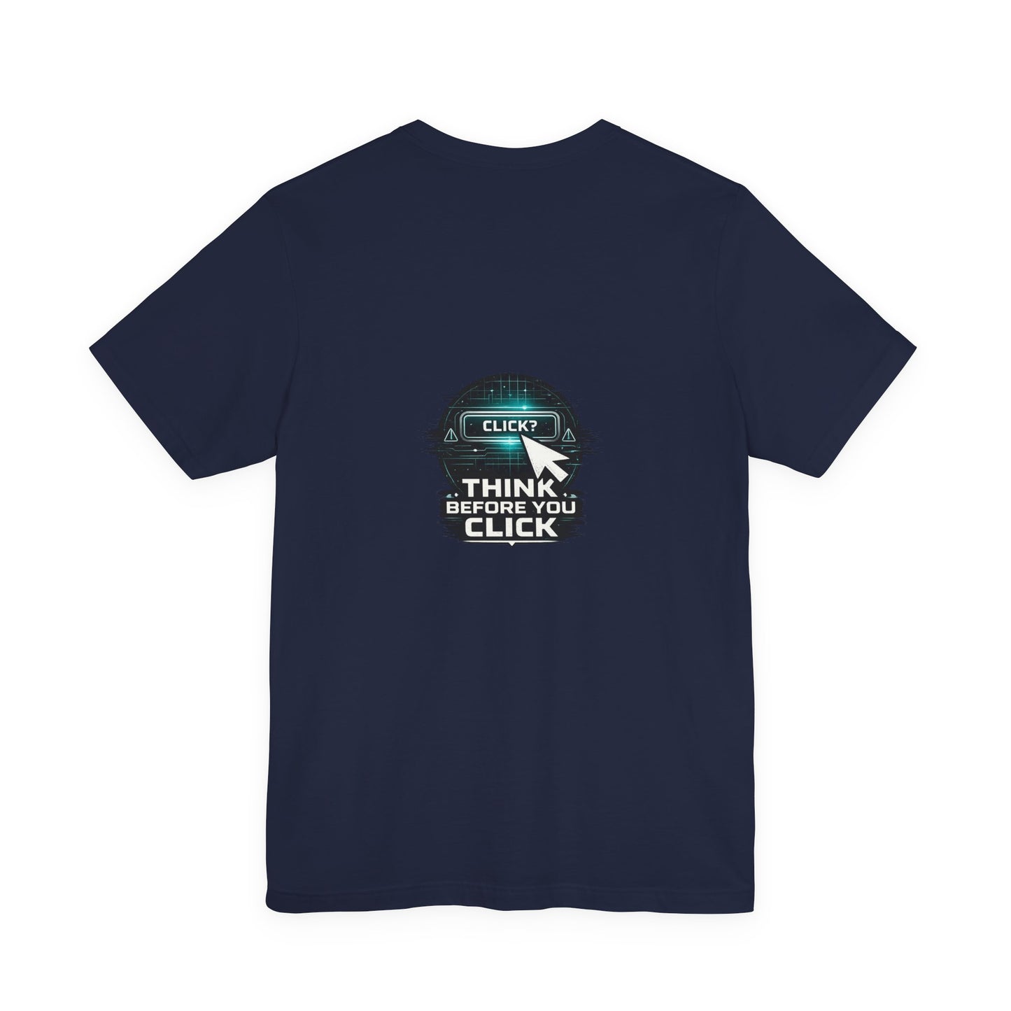 Think Before You Click Cybersecurity T-Shirt — Internet Safety Anti-Phishing Tee